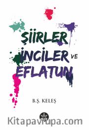 Şiirler, İnciler ve Eflatun