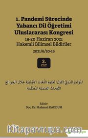 1. Pandemi Sürecinde Yabancı Dil Öğretimi Uluslararası Kongresi 19-20 Haziran 2021 Hakemli Bildiriler 2021/6/20-19 3. Cilt