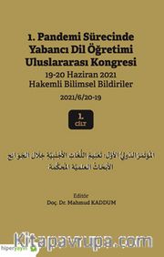 1. Pandemi Sürecinde Yabancı Dil Öğretimi Uluslararası Kongresi 19-20 Haziran 2021 Hakemli Bildiriler 2021/6/20-19 1. Cilt