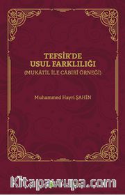 Tefsirde Usul Farklılığı (Mukatil İle Cabirî Örneği)