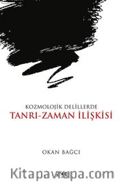 Kozmolojik Delillerde Tanrı-Zaman İlişkisi