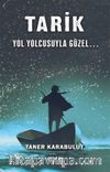 Tarik & Yol Yolcusuyla Güzel