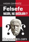 Felsefe Nedir, Ne Değildir?