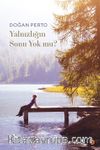 Yalnızlığın Sonu Yok mu?