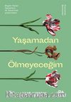 Yaşamadan Ölmeyeceğim