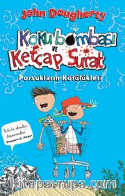 Koku Bombası ve Ketçap Surat <br /> Porsukların Kötülükleri