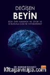 Değişen Beyin: Bilim Zihin Hakkında Ne Diyor ve Siz Bununla İlgili Ne Yapabilirsiniz?
