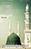 Tarihten Günümüze Sünnet Düşmanlığı