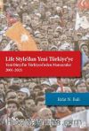 Life Style’dan Yeni Türkiye’ye & Yeni Binyıl’ın Türkiyesi’nden Manzaralar (2001-2021)