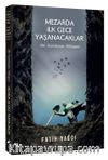 Mezarda İlk Gece Yaşanacaklar & Bir Kürekçinin Hikayesi