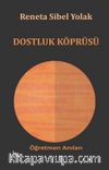 Dostluk Köprüsü & Öğretmen Anıları