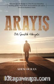 Arayış <br /> Bir Gençlik Hikayesi
