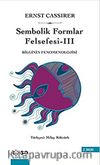 Bilginin Fenomenolojisi/Sembolik Formlar Felsefesi 3