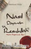 Nasıl Dayandın Ya Rasulullah & Hayatını Değiştirecek Siyer