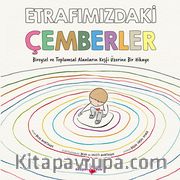 Etrafımızdaki Çemberler <br /> Bireysel ve Toplumsal Alanların Keşfi Üzerine Bir Hikaye