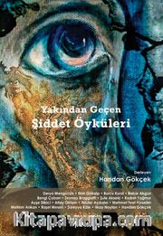Yakından Geçen Şiddet Öyküleri