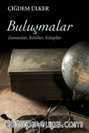 Buluşmalar <br /> Zamanlar, Kentler, Kitaplar