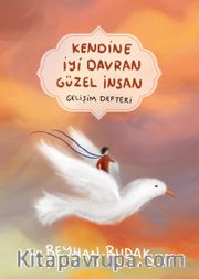 Gelişim Defteri <br /> Kendine İyi Davran Güzel İnsan 