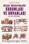 Bizans İmparatorluğu Kurumları ve Unvanları (IX. ve XI. Yüzyıllar)