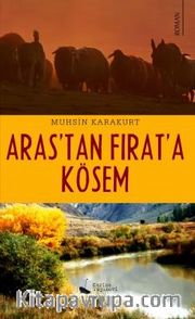 Aras’tan Fırat’a Kösem
