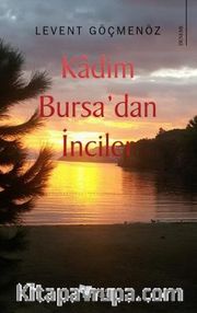 Kadim Bursa’dan İnciler