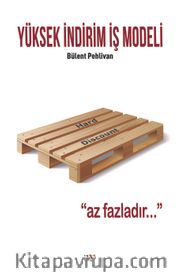 Yüksek İndirim İş Modeli <br /> Az Fazladır