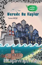 Nerede Bu Kuşlar / Görevimiz Doğa 1