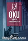 Oku Yaratan Rabbinin Adıyla / Alak Suresi 1