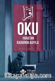 Oku Yaratan Rabbinin Adıyla / Alak Suresi 1
