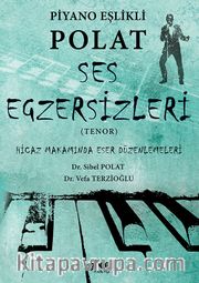 Piyano Eşlikli Polat Ses Egzersizleri Tenor <br /> Hicaz Makamında Eser Düzenlemeleri