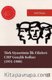 Türk Siyasetinin İlk Filizleri: CHP Gençlik Kolları (1951-1980)