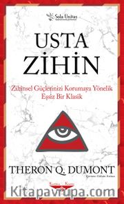 Usta Zihin <br /> Zihinsel Güçlerinizi Korumaya Yönelik Eşsiz Bir Klasik