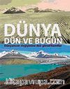 Dünya Dün ve Bugün & Dünyamızın Değişimine Dair Görsel Kanıtlar