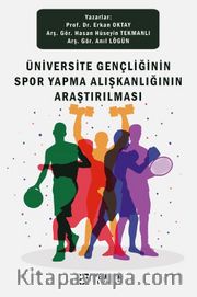 Üniversite Gençliğinin Spor Yapma Alışkanlığının Araştırılması