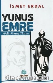 Yunus Emre <br /> Gelin Tanış Olalım