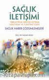 Sağlık İletişimi Tıbbileştirme, Bireyselleştirme, “Healthism” ve Tüketime İlişkin Sağlık Haber Çözümlemeleri