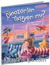 Dinozorlar Yaşıyor mu? & Küçük Arkeologlar İz Peşinde 