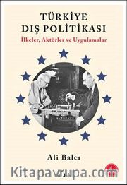Türkiye Dış Politikası <br /> İlkeler, Aktörler ve Uygulamalar