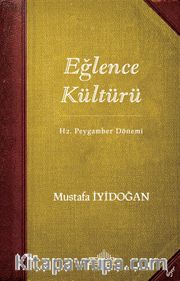 Hz. Peygamber Dönemi Eğlence Kültürü