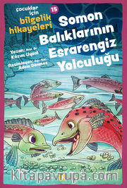 Soman Balıklarının Esrarengiz Yolculuğu / Çocuklar için Bilgelik Hikayeleri 15