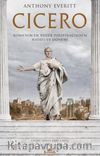 Cicero & Roma’nın En Büyük Politikacısının Hayatı ve Dönemi
