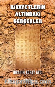 Rivayetlerin Altındaki Gerçekler