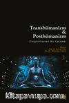 Transhümanizm & Posthümanizm