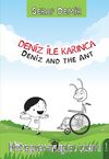 Deniz ile Karınca / Deniz and the Ant