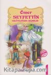 Ömer Seyfettin Hikayelerinden Seçmeler