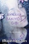 Aynaya  Bakıyor Gibi