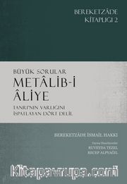 Metalib-i Âliye <br /> Tanrı’nın Varlığını İspatlayan Dört Delil