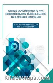 Kurumsal Sosyal Sorumluluk İle Çevre Muhasebesi Arasındaki İlişkinin Belirlenmesi Tekstil Sektöründe Bir Araştırma