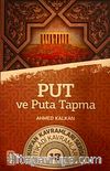 Put ve Puta Tapma & Kur'an Kavramları Serisi İtikadi Kavramlar 13