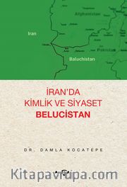İran’da Kimlik ve Siyaset Belucistan